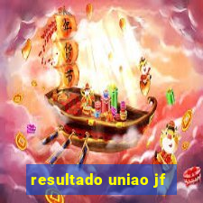 resultado uniao jf